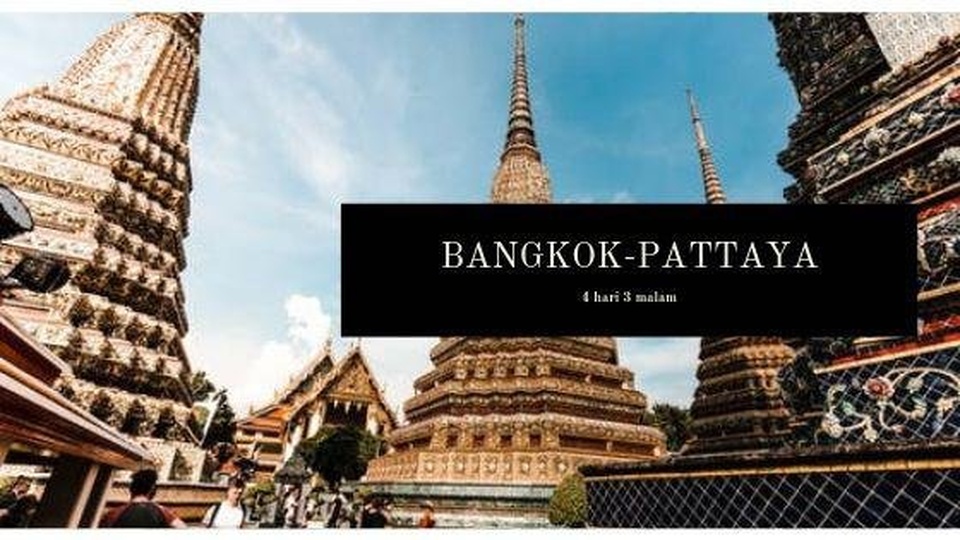 Liburan Hemat Bangkok – Pattaya 4H3M