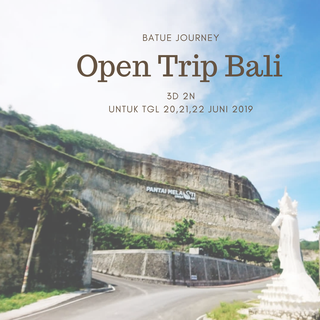 Open Trip BALI 3 Hari 2 Malam TGL 20,21,22 JUNI  2019