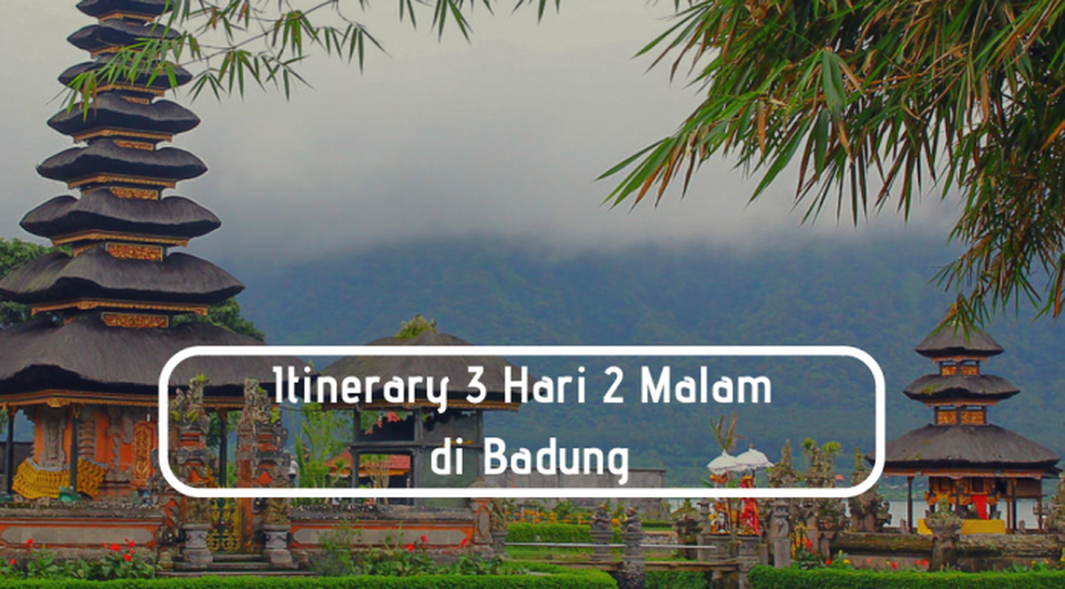 Bersukacita Menginap di Badung, Kuta? Ini Tips nya!