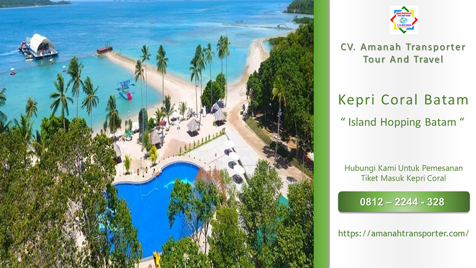 Kepri Coral Resort - One Day Tour - Paket Wisata 2D1N