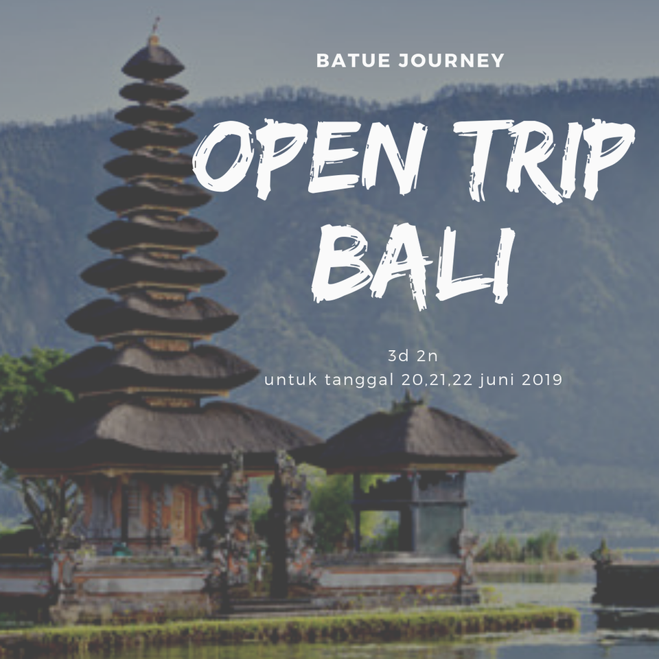 Open Trip BALI 3 Hari 2 Malam TGL 20,21,22 JUNI  2019