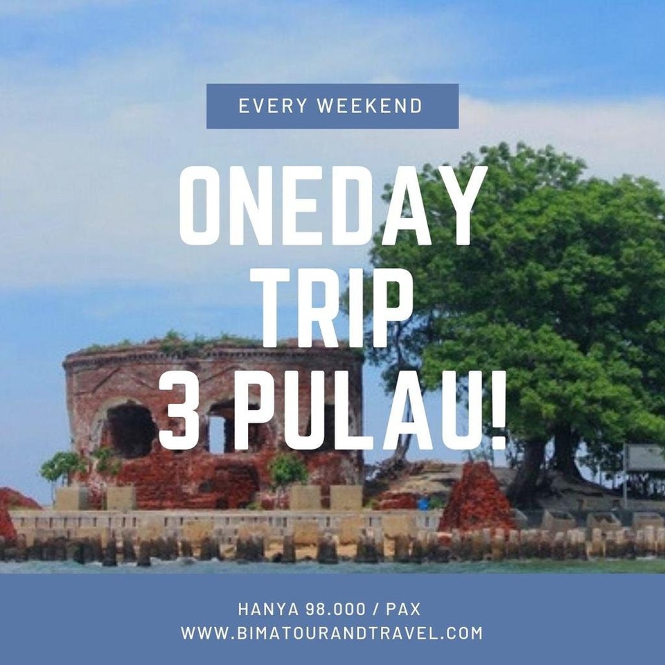 TRIP 3 PULAU KEPULAUAN SERIBU ( KELOR - CIPIR - ONRUS ) HANYA 98.000 / ORG